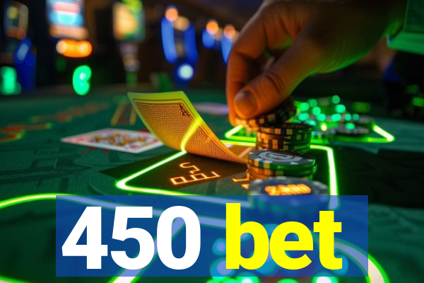 450 bet